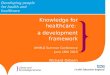 Knowledge for healthcare: a development framework UHMLG Summer Conference June 18th 2015 Richard Osborn London Strategic Lead for Library Services and
