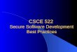 CSCE 522 Secure Software Development Best Practices