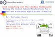 Grid Computing and the Gridbus Middleware: Making the Global Cyberinfrastructure for e-Science and e-Business Applications a Reality Dr. Rajkumar Buyya