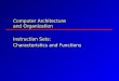 Computer Architecture and Organization Instruction Sets: Characteristics and Functions