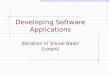 Developing Software Applications Iteration in Visual Basic (Loops)