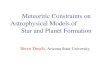 Meteoritic Constraints on Astrophysical Models of Star and Planet Formation Steve Desch, Arizona State University