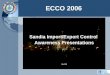 ECCO 2006 Sandia Import/Export Control Awareness Presentations May 2006