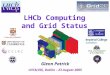 LHCb Computing and Grid Status Glenn Patrick LHCb(UK), Dublin – 23 August 2005