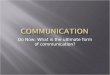 Do Now: What is the ultimate form of communication?