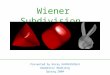 Wiener Subdivision Presented by Koray KAVUKCUOGLU Geometric Modeling Spring 2004