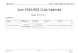 Doc.: IEEE P802.11-15/0734r3 Submission July 2015 Donald Eastlake 3rd, Huawei TechnologiesSlide 1 July 2015 802.11ak Agenda Date: 2015-07-11 Authors: NameAffiliationsAddressPhoneEmail