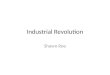 Industrial Revolution Shawn Roe. Question slide What factor led to the Industrial Revolution?