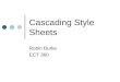 Cascading Style Sheets Robin Burke ECT 360. Outline Midterm CSS CSS selection Positioning SVG Final project