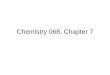 Chemistry 068, Chapter 7. Chemical Equations and Stoichiometry Chemical equations are representations of chemical reactions using formulas rather than