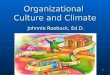 1 Organizational Culture and Climate Johnnie Roebuck, Ed.D