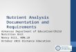 Nutrient Analysis Documentation and Requirements Arkansas Department of Education/Child Nutrition Unit Nancy Dill, RDN,LD October 2015 Distance Education