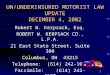 1 UN/UNDERINSURED MOTORIST LAW UPDATE DECEMBER 4, 2002 Robert W. Kerpsack, Esq. ROBERT W. KERPSACK CO., L.P.A. 21 East State Street, Suite 300 Columbus,