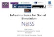 Infrastructures for Social Simulation Rob Procter National e-Infrastructure for Social Simulation ISGC 2010 Social Simulation Tutorial