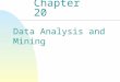 Chapter 20 Data Analysis and Mining. 2 n Decision Support Systems  Obtain high-level information out of detailed information stored in (DB) transaction-processing