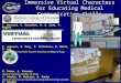 Immersive Virtual Characters for Educating Medical Communication Skills T. Bernard, C. Oxendine, D. S. Lind, P. Wagner Dept of Surgical Oncology (Medical