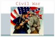 Civil War. Strengths of the North Large population: 22 million people lived in the North compared to 9 million in the South. 90% of manufacturing and