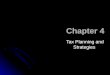 Chapter 4 Tax Planning and Strategies Tax Planning and Strategies