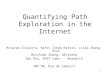 1 Quantifying Path Exploration in the Internet Ricardo Oliveira, Rafit Izhak-Ratzin, Lixia Zhang, UCLA Beichuan Zhang, UArizona Dan Pei, AT&T Labs -- Research