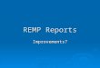 REMP Reports Improvements?. Why? Why now?  NRC/Public Interest (plant life extension, new plants, Fukushima)  Differences at various sites (Millstone,