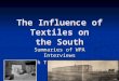 The Influence of Textiles on the South Summaries of WPA Interviews With Textile Workers