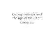 Dating methods and the age of the Earth Geology 101
