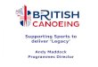 Supporting Sports to deliver ‘Legacy’ Andy Maddock Programmes Director