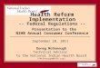 Health Reform Implementation -- Federal Regulations -- Presentation to the NIHB Annual Consumer Conference September 28, 2011 Doneg McDonough Technical