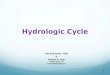 1 Hydrologic Cycle Pat Ellsworth, ITEP & Robert K. Hall USEPA Region IX hall.robertk@epa.gov