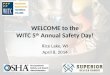 WELCOME to the WITC 5 th Annual Safety Day! Rice Lake, WI April 8, 2014
