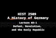 HIST 2509 A History of Germany Lecture W3-1 Defeat, Revolution, and the Early Republic