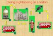Going sightseeing in London. Watch the video! How many people travel into London every day? When are the shops along Oxford street open? What time does