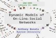 On-line Social Networks - Anthony Bonato 1 Dynamic Models of On-Line Social Networks Anthony Bonato Ryerson University WAW’2009 February 13, 2009 nt