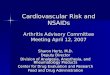 Cardiovascular Risk and NSAIDs Arthritis Advisory Committee Meeting April 12, 2007 Sharon Hertz, M.D. Deputy Director Division of Analgesia, Anesthesia,