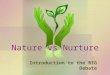 Nature vs Nurture Introduction to the BIG Debate