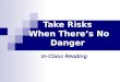 Take Risks When There’s No Danger In-Class Reading