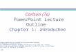 Copyright 2001 by Allyn & Bacon Carlson (7e) PowerPoint Lecture Outline Chapter 1: Introduction This multimedia product and its contents are protected