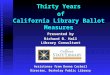 Thirty Years of California Library Ballot Measures Presented by Richard B. Hall Library Consultant Assistance from Donna Corbeil Director, Berkeley Public
