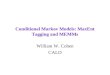 Conditional Markov Models: MaxEnt Tagging and MEMMs William W. Cohen CALD