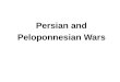 Persian and Peloponnesian Wars. Persian War 490-479 BCE ● Causes o Persia takes over Ionia o Athens aids Ionia: angers Persians o Persia (under Darius)