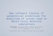 New software library of geometrical primitives for modelling of solids used in Monte Carlo detector simulations Marek Gayer, John Apostolakis, Gabriele