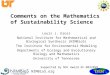 Comments on the Mathematics of Sustainability Science Louis J. Gross National Institute for Mathematical and Biological Synthesis (NIMBioS) The Institute