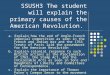 SSUSH3 The student will explain the primary causes of the American Revolution. a. Explain how the end of Anglo-French imperial competition as seen in the