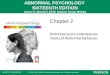 ABNORMAL PSYCHOLOGY SIXTEENTH EDITION James N. Butcher/ Jill M. Hooley/ Susan Mineka Chapter 2 Historical and Contemporary Views of Abnormal Behavior ©