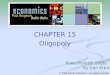 CHAPTER 15 Oligopoly PowerPoint® Slides by Can Erbil © 2004 Worth Publishers, all rights reserved