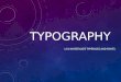 TYPOGRAPHY 1.01 INVESTIGATE TYPEFACES AND FONTS