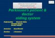 Parkinson’s patient & doctor aiding system Performed by: Alexander Kinko Stanislav Shapiro Barukh Trabelsi Instructor: Boaz Mizrachi Duration: 2 Semesters