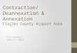 Contraction/Deannexation & Annexation Flagler County Airport Area City Council June 17, 2014