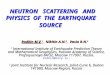 NEUTRON SCATTERING AND PHYSICS OF THE EARTHQUAKE SOURCE Rodkin M.V. 1, Nikitin A.N. 2, Vasin R.N. 2 1 International Institute of Earthquake Prediction