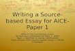 Writing a Source-based Essay for AICE- Paper 1 40% of the Cambridge Exam Tentatively scheduled for May 7, 2015 Topic = German & Italian Unification Topic